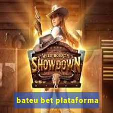 bateu bet plataforma