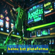 bateu bet plataforma