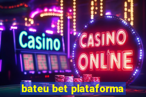 bateu bet plataforma