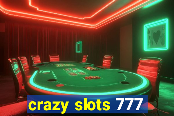 crazy slots 777