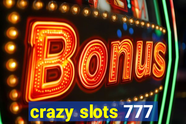 crazy slots 777