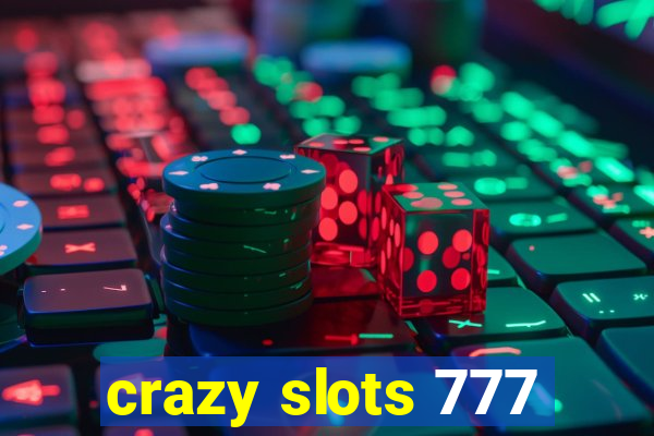 crazy slots 777