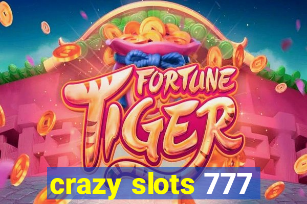 crazy slots 777