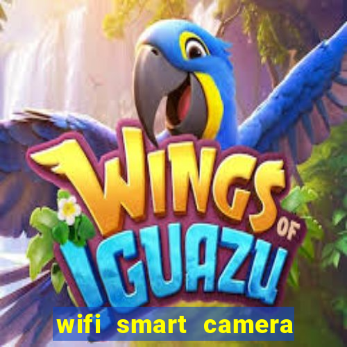 wifi smart camera easy to achieve real time remote viewing