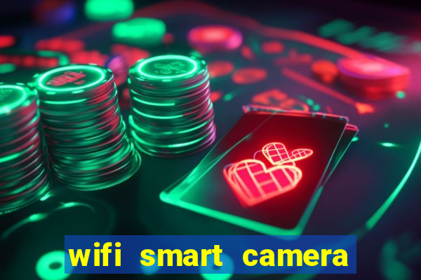 wifi smart camera easy to achieve real time remote viewing