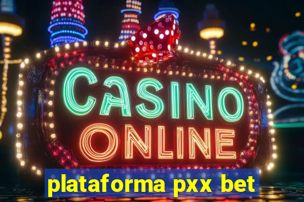 plataforma pxx bet