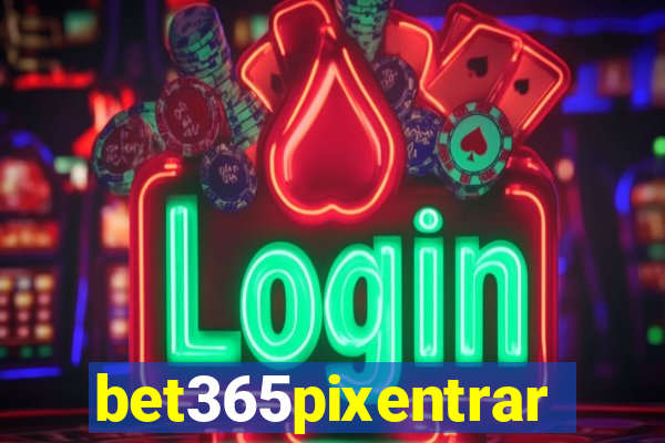 bet365pixentrar