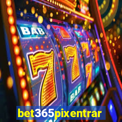 bet365pixentrar