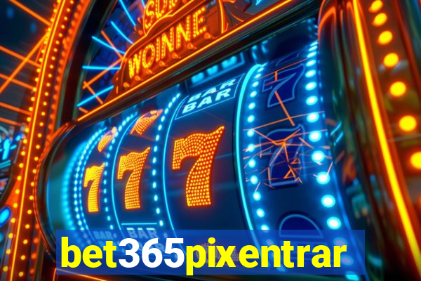 bet365pixentrar