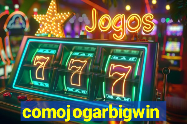 comojogarbigwin