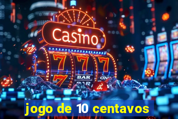 jogo de 10 centavos