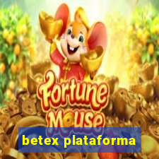 betex plataforma