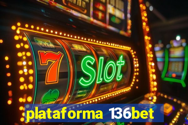 plataforma 136bet