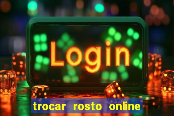 trocar rosto online grátis colocar rosto em vídeo online