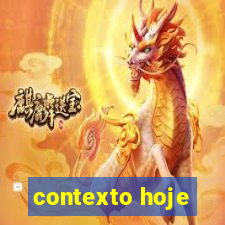 contexto hoje