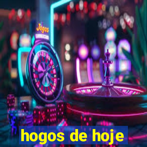 hogos de hoje