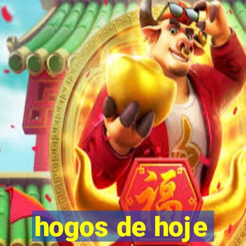 hogos de hoje