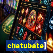 chatubate]