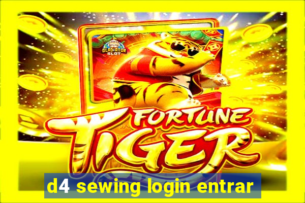 d4 sewing login entrar