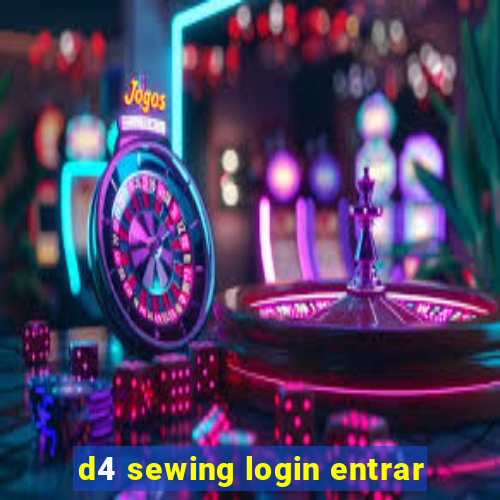 d4 sewing login entrar