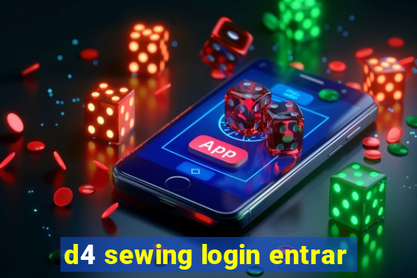 d4 sewing login entrar