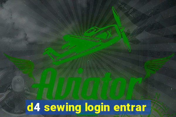 d4 sewing login entrar