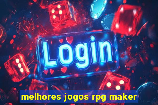 melhores jogos rpg maker