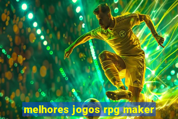 melhores jogos rpg maker