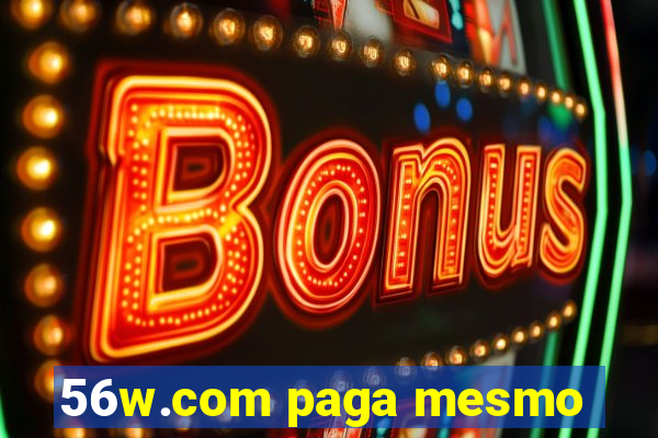 56w.com paga mesmo