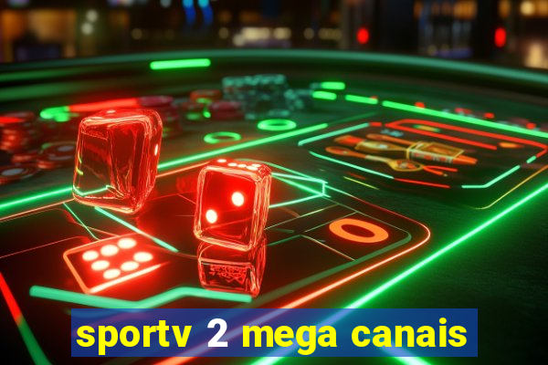 sportv 2 mega canais