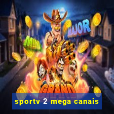 sportv 2 mega canais