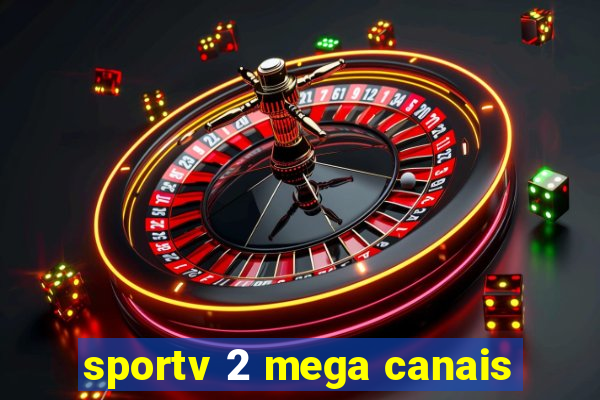 sportv 2 mega canais