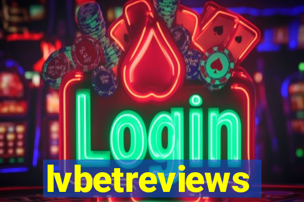 lvbetreviews