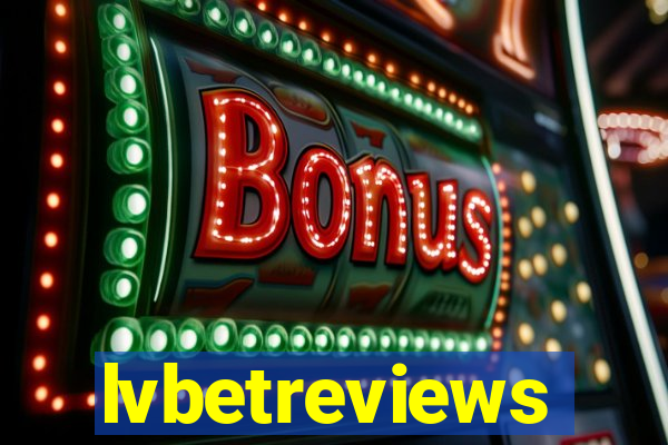 lvbetreviews