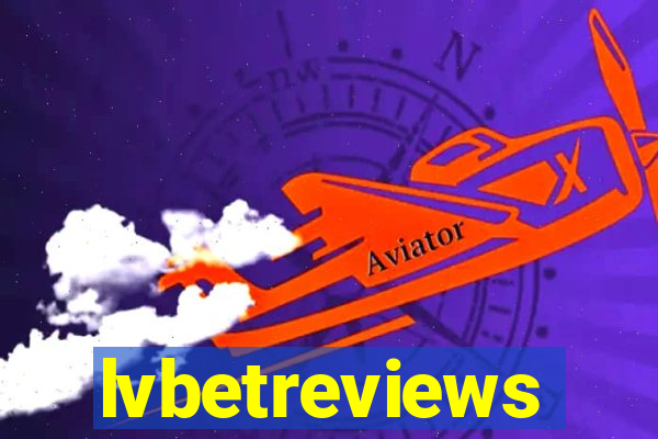 lvbetreviews