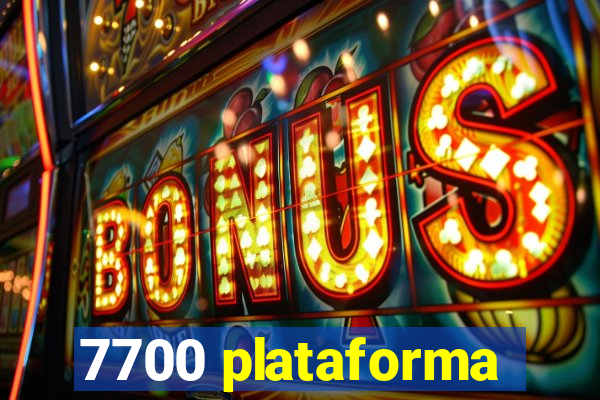 7700 plataforma