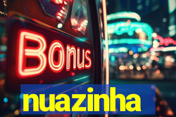 nuazinha