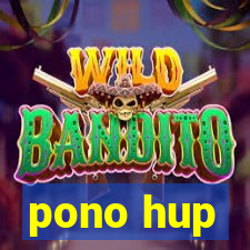 pono hup