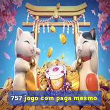 757 jogo com paga mesmo