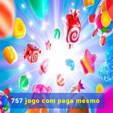 757 jogo com paga mesmo