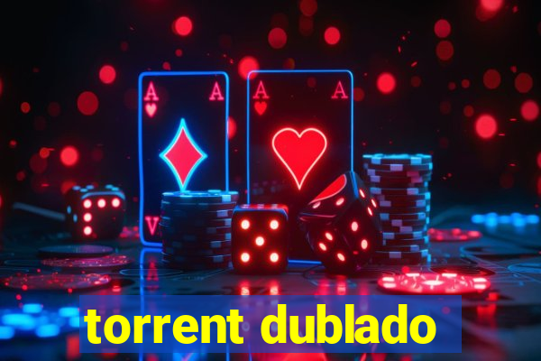 torrent dublado