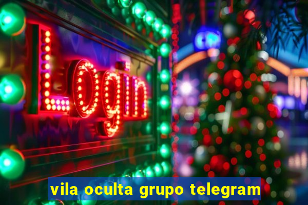 vila oculta grupo telegram