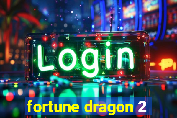 fortune dragon 2