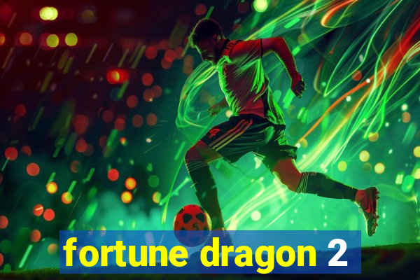 fortune dragon 2