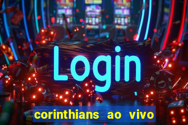 corinthians ao vivo multi multicanal