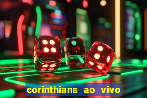 corinthians ao vivo multi multicanal