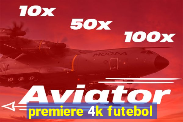 premiere 4k futebol