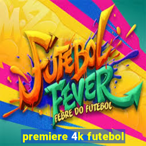 premiere 4k futebol