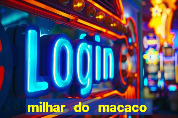 milhar do macaco que mais saem no jogo do bicho