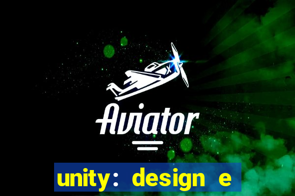 unity: design e desenvolvimento de jogos pdf